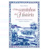 PELOS CAMINHOS DA HISTÓRIA