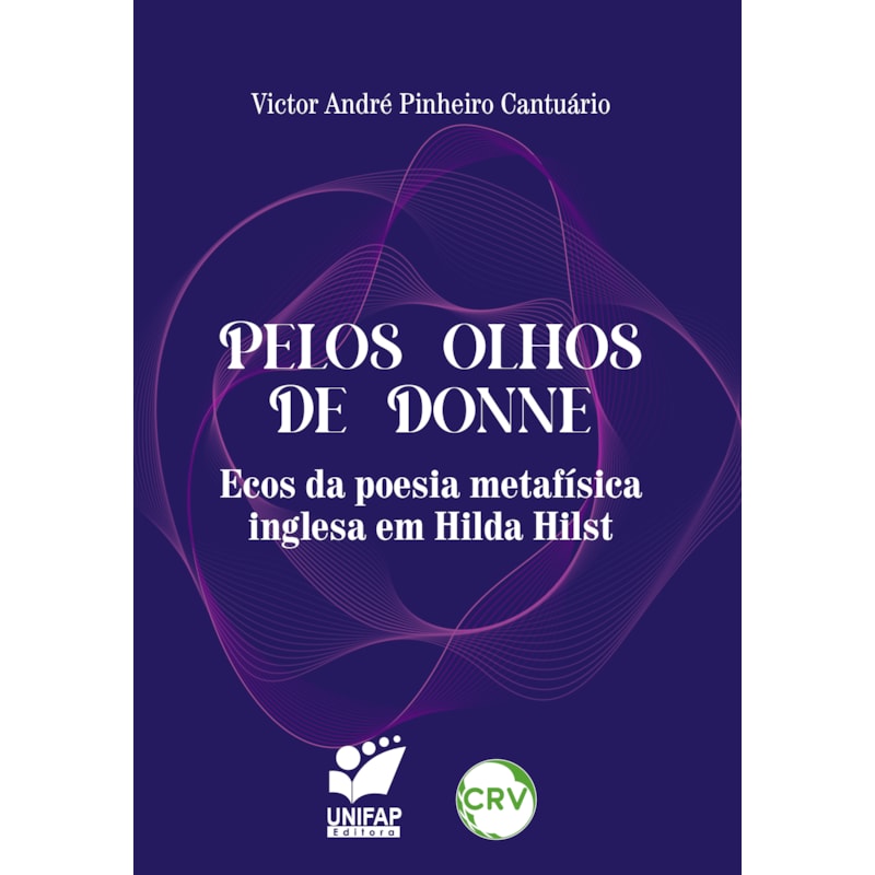 PELOS OLHOS DE DONNE:ECOS DA POESIA METAFÍSICA INGLESA EM HILDA HILST