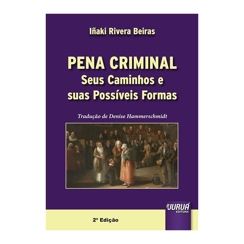 PENA CRIMINAL - SEUS CAMINHOS E SUAS POSSÍVEIS FORMAS