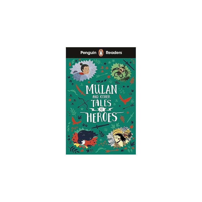 PENGUIN READERS LEVEL 2: MULAN AND OTHER TALES OF HEROES (ELT GRADED READER)