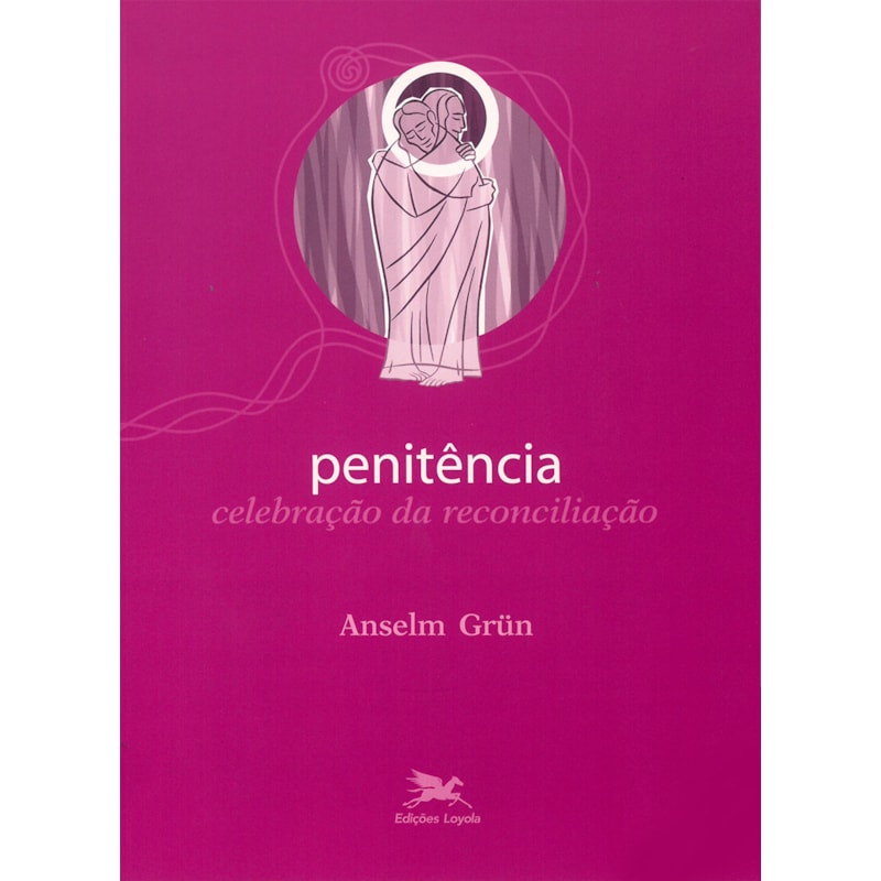PENITÊNCIA - CELEBRAÇÃO DA RECONCILIAÇÃO - VOL. 4