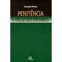 PENITÊNCIA E UNÇÃO DOS ENFERMOS