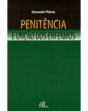 PENITÊNCIA E UNÇÃO DOS ENFERMOS