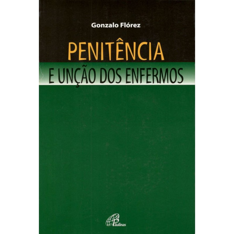 PENITÊNCIA E UNÇÃO DOS ENFERMOS