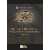 PENITENZA E PENITENZIERIA TRA RIVOLUZIONI E RESTAURAZIONI (1789-1903)