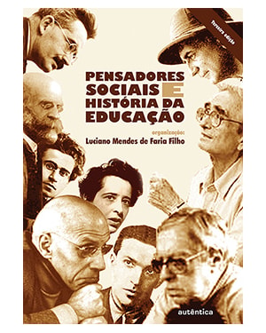 PENSADORES SOCIAIS E HISTÓRIA DA EDUCAÇÃO