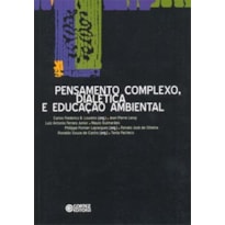 PENSAMENTO COMPLEXO, DIALÉTICA E EDUCAÇÃO AMBIENTAL