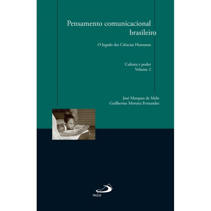 Pensamento comunicacional brasileiro: o legado das ciências humanas - Cultura e poder