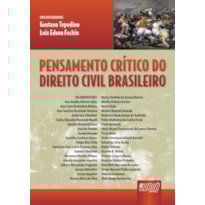 PENSAMENTO CRÍTICO DO DIREITO CIVIL BRASILEIRO