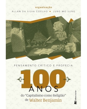 Pensamento critico e profecia: 100 anos do capitalismo como religião de Walter Benjamin