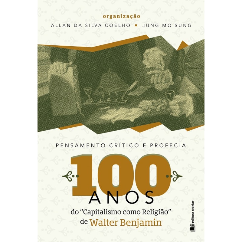 Pensamento critico e profecia: 100 anos do capitalismo como religião de Walter Benjamin