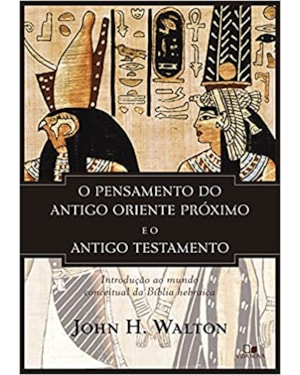 Pensamento do antigo oriente próximo e o antigo testamento, o