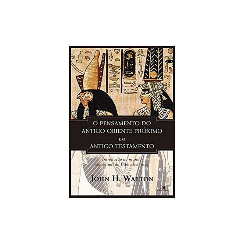 Pensamento do antigo oriente próximo e o antigo testamento, o
