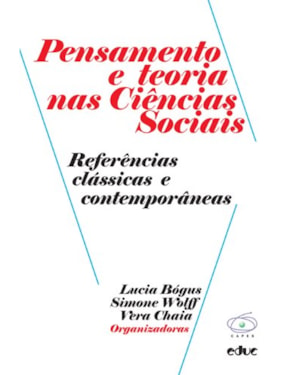 PENSAMENTO E TEORIA NAS CIÊNCIAS SOCIAIS. REFERÊNCIAS CLÁSSICAS E CONTEMPORÂNEAS