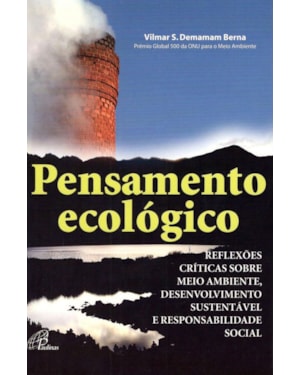 Pensamento ecológico: reflexões, críticas sobre meio ambiente, desenvolvimento sustentável e resp