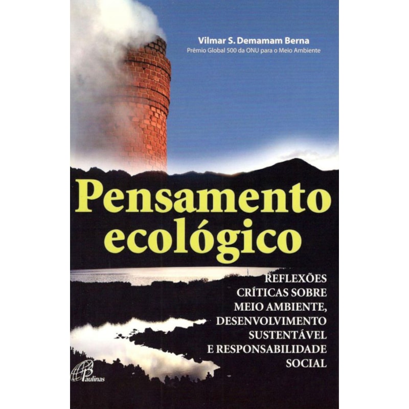 PENSAMENTO ECOLÓGICO: REFLEXÕES, CRÍTICAS SOBRE MEIO AMBIENTE, DESENVOLVIMENTO SUSTENTÁVEL E RESP