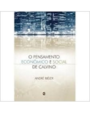 PENSAMENTO ECONOMICO E SOCIAL DE CALVINO, O - 1ª