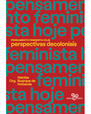 PENSAMENTO FEMINISTA HOJE: PERSPECTIVAS DECOLONIAIS