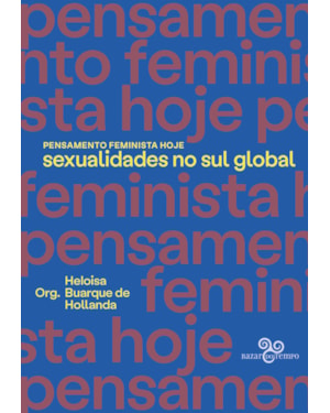 PENSAMENTO FEMINISTA HOJE: SEXUALIDADES NO SUL GLOBAL
