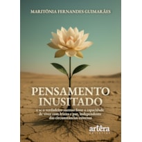 PENSAMENTO INUSITADO: E SE O VERDADEIRO SUCESSO FOSSE A CAPACIDADE DE VIVER COM LEVEZA E PAZ, INDEPENDENTE DAS CIRCUNSTÂNCIAS EXTERNAS