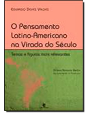 PENSAMENTO LATINO-AMERICANO NA VIRADA DO SECULO, O -  TEMAS E FIGURAS MAIS - 1
