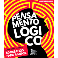 PENSAMENTO LÓGICO: 50 DESAFIOS PARA A MENTE
