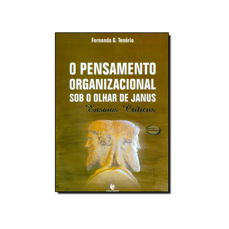 PENSAMENTO ORGANIZACIONAL SOB O OLHAR DE JANUS, O  - 1ª