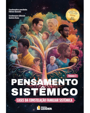 Pensamento sistêmico - Cases da constelação familiar sistêmica - Volume II