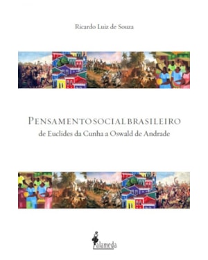 Pensamento social brasileiro: de Euclides da Cunha a Oswald de Andrade