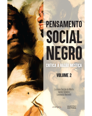 PENSAMENTO SOCIAL NEGRO: CRÍTICA À RAZÃO MESTIÇA. VOLUME 2