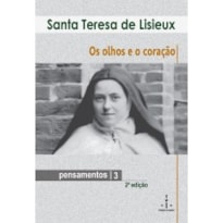 PENSAMENTOS 3 - OS OLHOS E O CORAÇÃO