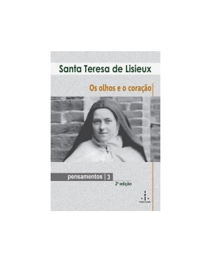 PENSAMENTOS 3 - OS OLHOS E O CORAÇÃO