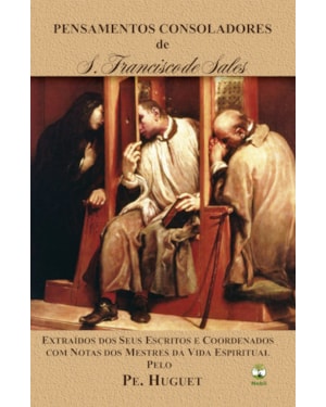 PENSAMENTOS CONSOLADORES DE SÃO FRANCISCO DE SALES