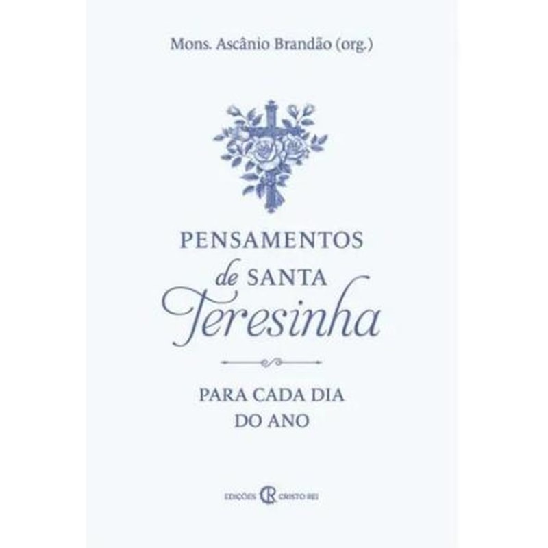PENSAMENTOS DE SANTA TERESINHA PARA CADA DIA DO ANO