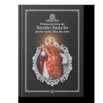PENSAMENTOS DE SANTO INÁCIO PARA CADA DIA DO ANO