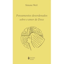 PENSAMENTOS DESORDENADOS SOBRE O AMOR DE DEUS