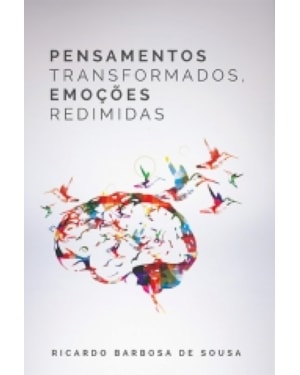 PENSAMENTOS TRANSFORMADOS EMOCOES REDIMIDAS