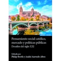 PENSAMIENTO SOCIAL CATÓLICO, MERCADO Y POLÍTICAS PÚBLICAS
