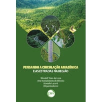 PENSANDO A CIRCULAÇÃO AMAZÔNICA E AS ESTRADAS NA REGIÃO