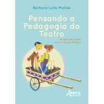 PENSANDO A PEDAGOGIA DO TEATRO, DA SALA DE ENSAIO PARA A ESCOLA PÚBLICA