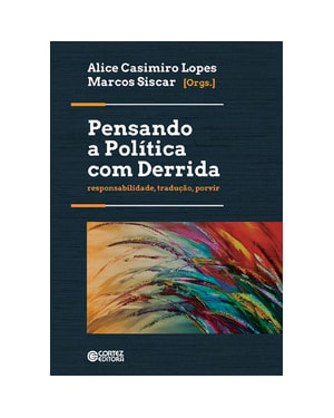 Pensando a política com Derrida: responsabilidade, tradução, porvir