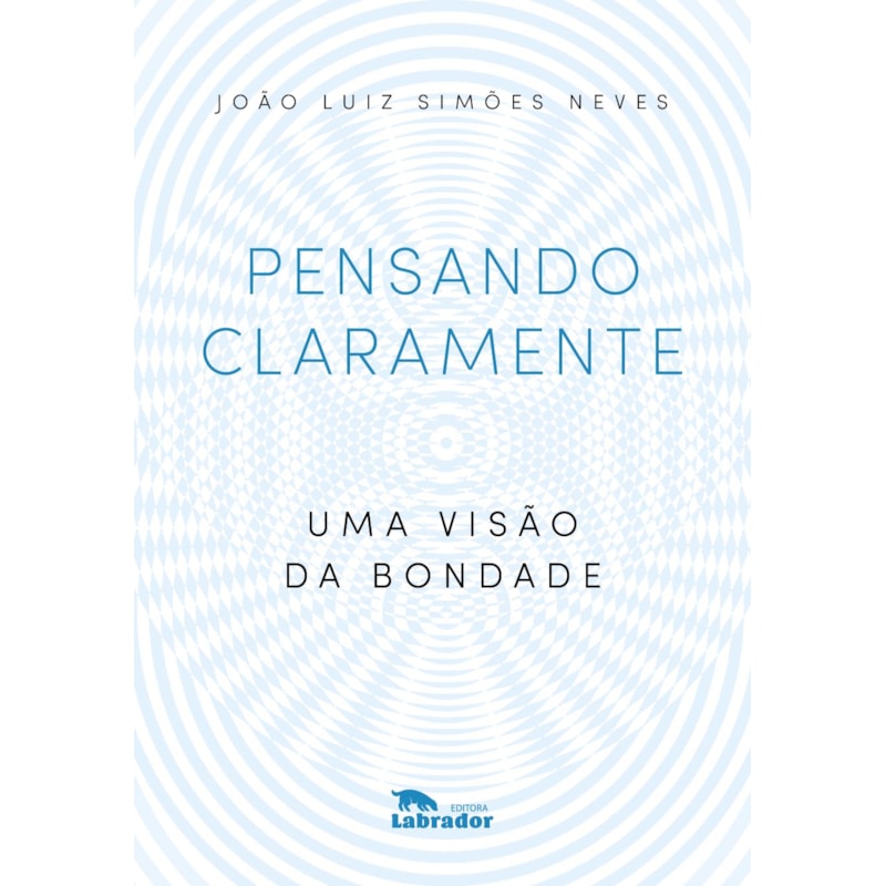 PENSANDO CLARAMENTE: UMA VISÃO DA BONDADE