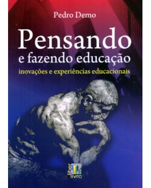 PENSANDO E FAZENDO EDUCAÇÃO - INOVAÇÕES E EXPERIÊNCIAS EDUCACIONAIS