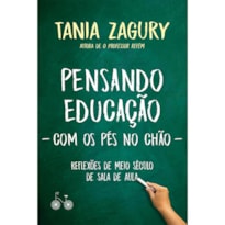 PENSANDO EDUCAÇÃO (COM OS PÉS NO CHÃO): REFLEXÕES DE MEIO SÉCULO DE SALA DE AULA