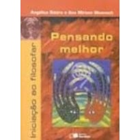 PENSANDO MELHOR - INICIACAO AO FILOSOFAR