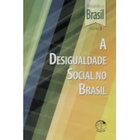 PENSANDO O BRASIL VOL.2 - A DESIGUALDADE SOCIAL NO BRASIL