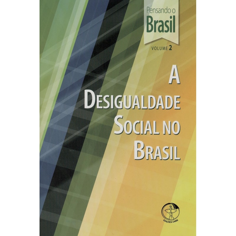 PENSANDO O BRASIL VOL.2 - A DESIGUALDADE SOCIAL NO BRASIL