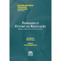 Pensando o futuro da regulação: Desafios, perspectivas e novas tecnologias