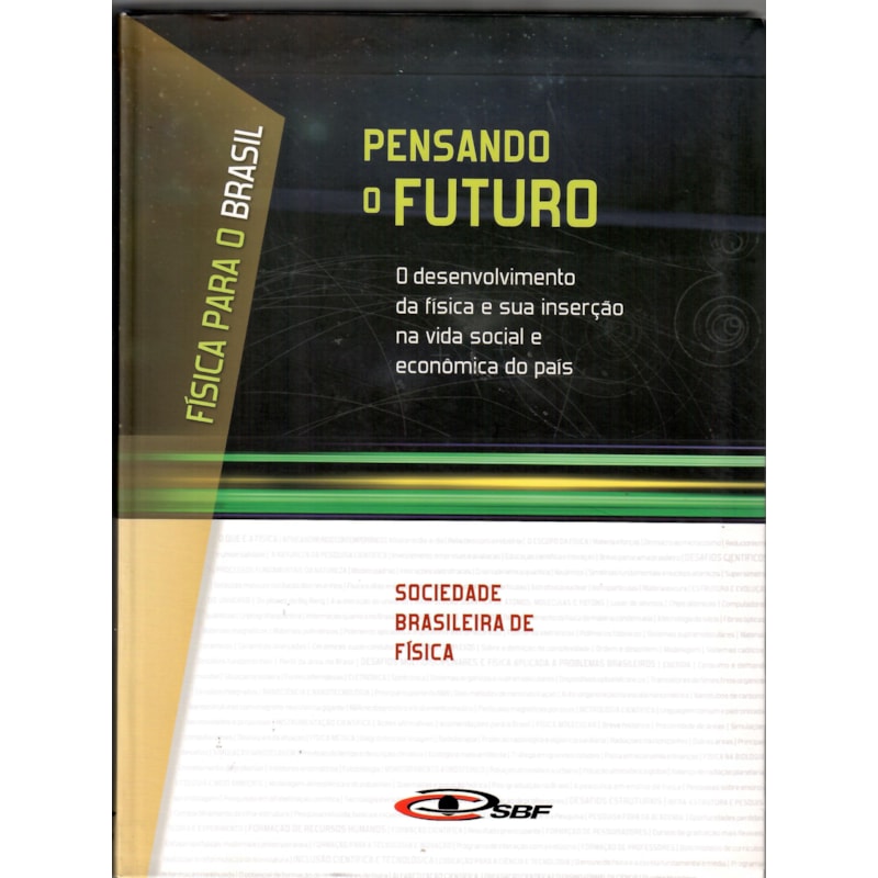 PENSANDO O FUTURO: O DESENVOLVIMENTO DA FÍSICA E SUA INSERÇÃO NA VIDA SOCIAL E ECONÔMICA O PAÍS