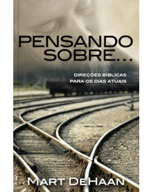 Pensando sobre... Direções Bíblicas para os dias atuais: Direções bíblicas para os dias atuais